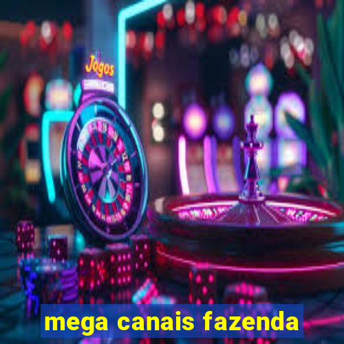 mega canais fazenda